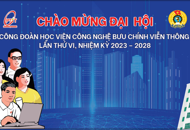 Sôi nổi các hoạt động hướng tới chào mừng Đại hội Công đoàn Học viện Công nghệ Bưu chính Viễn thông lần thứ VI, nhiệm kỳ 2023 – 2028