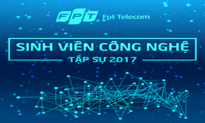 FPT Telecom thông báo chương trình sinh viên công nghệ tập sự 2017