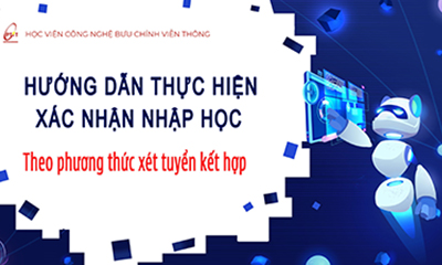 Hướng dẫn thực hiện xác nhận nhập học theo phương thức kết hợp năm 2021