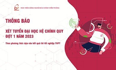 Học viện Công nghệ Bưu chính Viễn thông thông báo xét tuyển đại học hệ chính quy đợt 1 năm 2023 theo Phương thức xét tuyển dựa vào kết quả thi tốt nghiệp THPT