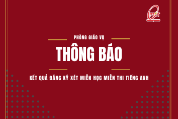 Thông báo: Kết quả đăng ký xét miễn học miễn thi tiếng Anh các lớp Chất lượng cao khóa 2024 – học kỳ I 2024-2025 (dự kiến)