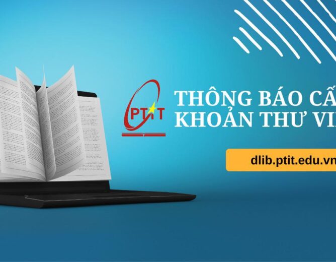 THÔNG BÁO VỀ VIỆC CẤP TÀI KHOẢN TRUY CẬP THƯ VIỆN SỐ CHO HỌC VIÊN CAO HỌC K2019, 2020