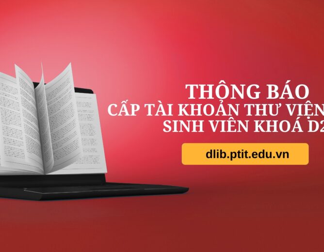 THÔNG BÁO VỀ VIỆC CẤP TÀI KHOẢN TRUY CẬP THƯ VIỆN SỐ CHO KHÓA 2021