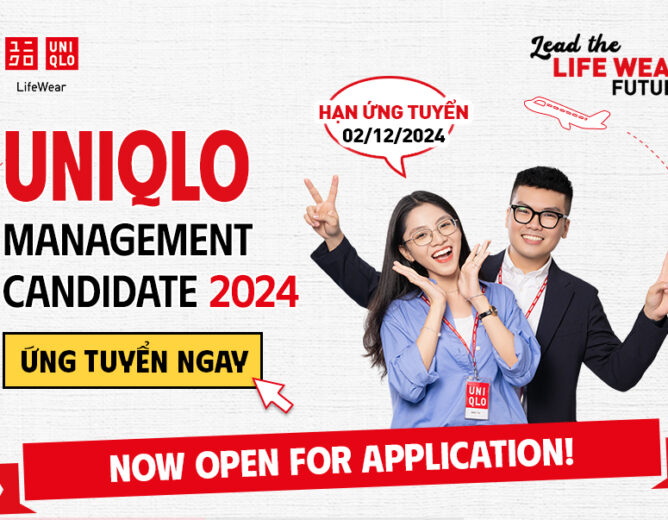 UNIQLO MANAGEMENT CANDIDATE 2024 chính thức mở đơn tìm kiếm nhà Lãnh đạo toàn cầu dành cho sinh viên năm cuối hoặc mới tốt nghiệp