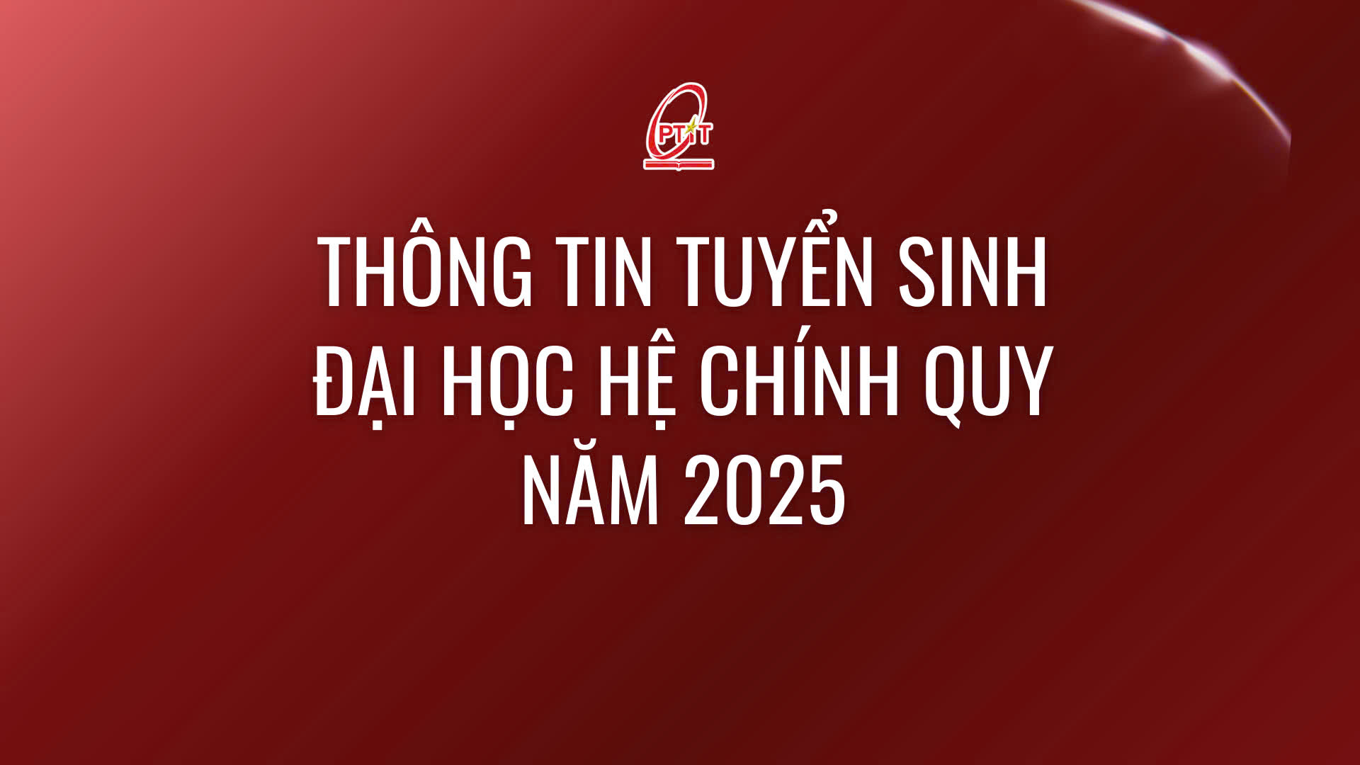 Học viện Công nghệ Bưu chính  Viễn thông thông tin tuyển sinh đại học hệ chính quy năm 2025