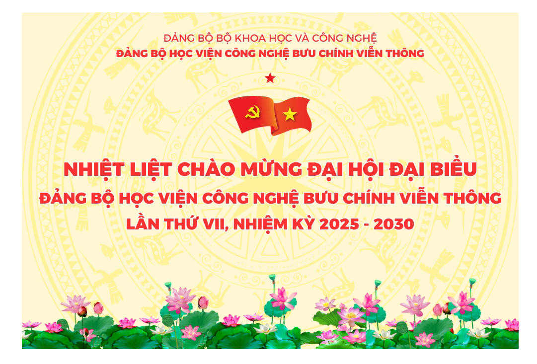 Đại hội Đảng bộ Học viện Công nghệ Bưu chính Viễn thông nhiệm kỳ 2025 – 2030: Dấu mốc chính trị quan trọng, khẳng định vai trò tiên phong trong đổi mới sáng tạo và chuyển đổi số