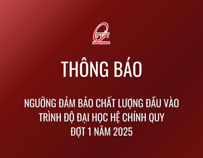 Thông báo ngưỡng đảm bảo chất lượng đầu vào trình độ đại học hệ chính quy đợt 1 năm 2025