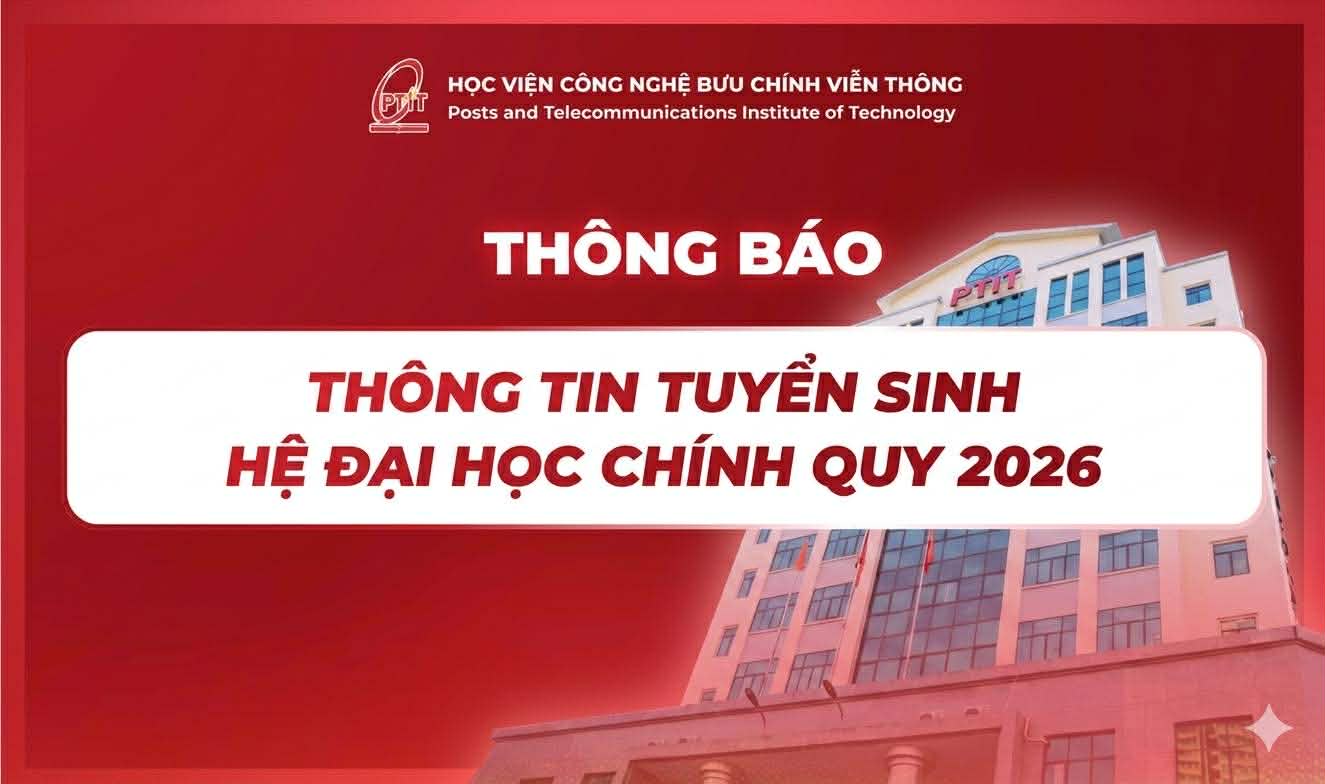 Học viện Công nghệ Bưu chính Viễn thông công bố thông tin tuyển sinh Đại học chính quy năm 2026