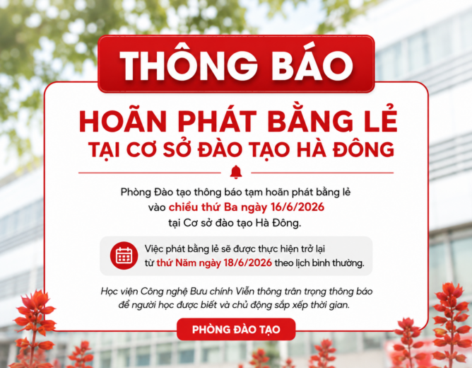Thông báo về việc hoãn phát bằng lẻ tại Cơ sở đào tạo Hà Đông trong tuần 24/2026