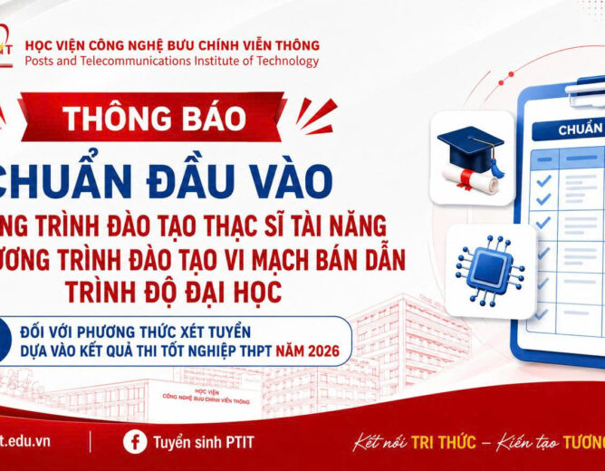 Thông báo Chuẩn đầu vào chương trình đào tạo Thạc sĩ tài năng và chương trình đào tạo vi mạch bán dẫn trình độ đại học đối với phương thức xét tuyển dựa vào kết quả thi tốt nghiệp THPT năm 2026